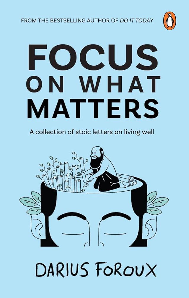 Focus on What Matters by Darius Foroux