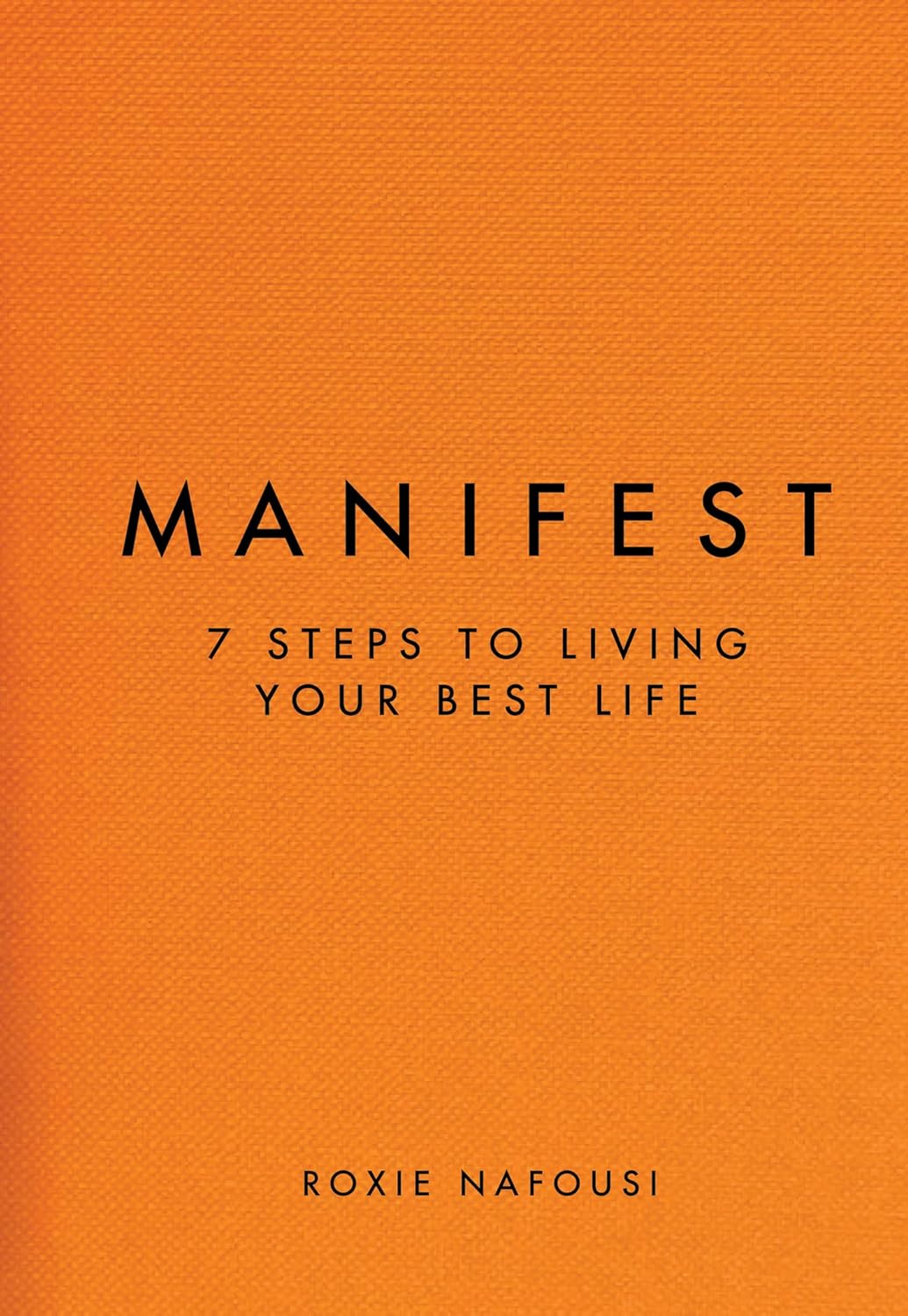 Manifest: 7 Steps to Living Your Best Life by Roxie Nafousi