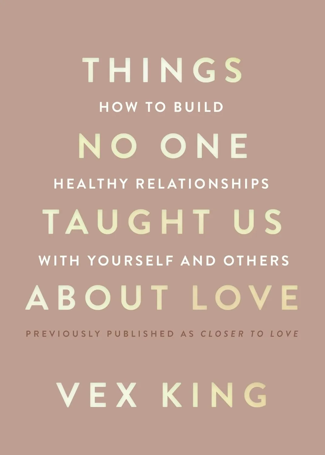 Things No One Taught Us About Love by Vex King